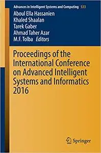 Proceedings of the International Conference on Advanced Intelligent Systems and Informatics 2016 (Repost)
