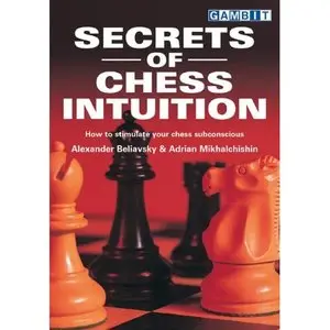 Secrets of Chess Intuition {Repost}