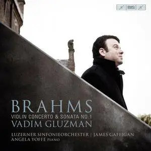 Vadim Gluzman - Brahms: Violin Concerto in D Major, Op. 77 & Violin Sonata No. 1 in G Major, Op. 78 "Regen" (2017)