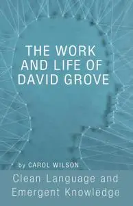The Work and Life of David Grove