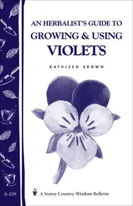 An Herbalist's Guide to Growing and Using Violets