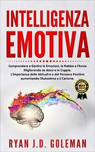 Intelligenza Emotiva: Comprendere e Gestire le Emozioni