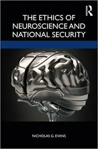 The Ethics of Neuroscience and National Security