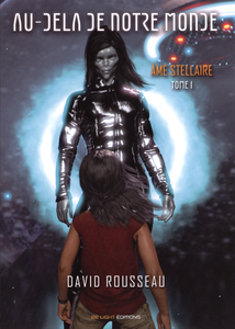 David Rousseau - Au-delà de notre monde - Tome 1 : Âme stellaire