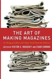 The Art of Making Magazines: On Being an Editor and Other Views from the Industry
