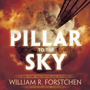 «Pillar to the Sky» by William R. Forstchen