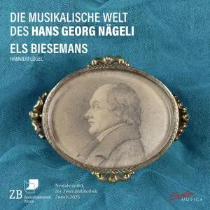 Els Biesemans - Die musikalische Welt des Hans Georg Nägeli (2023) [Official Digital Download 24/96]