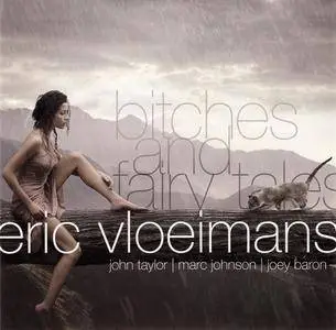 Eric Vloeimans - Bitches And Fairy Tales (1998) Reissue 2010
