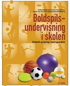 «Boldspilsundervisning i skolen» by Lene B. Terp,Carsten Høy,Erik Juul,Poul Ravn,Rune R. Methling