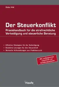 Der Steuerkonflikt: Praxishandbuch für die strafrechtliche Verteidigung und steuerliche Beratung