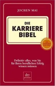 Die Karriere Bibel: Definitiv alles, was Sie für Ihren beruflichen Erfolg wissen müssen (repost)