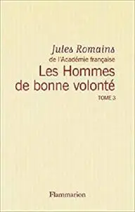 Les Hommes de bonne volonté - L'Intégrale 3 (Tomes 8 à 10): Province - Montée des périls - Les Pouvoirs