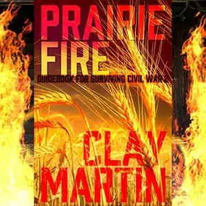 Prairie Fire: Guidebook for Surviving Civil War 2 [Audiobook]