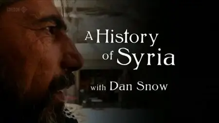 BBC This World - A History of Syria with Dan Snow (2013)