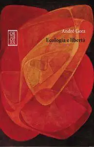 André Gorz - Ecologia e libertà (Repost)