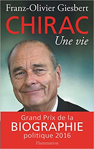 Chirac, une vie - Franz-Olivier Giesbert