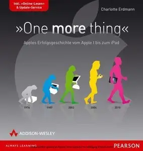 One more thing - Apples Erfolgsgeschichte vom Apple I bis zum iPad (repost)