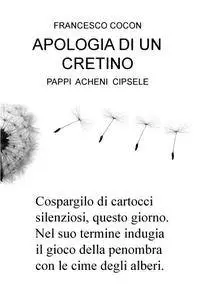 APOLOGIA DI UN CRETINO