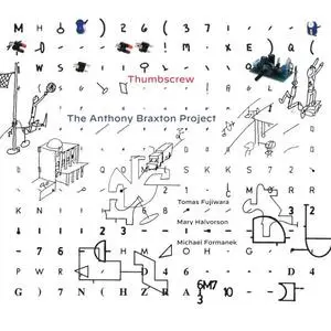 Thumbscrew - The Anthony Braxton Project (2020) [Official Digital Download]