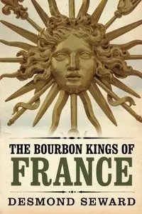 The Bourbon Kings of France