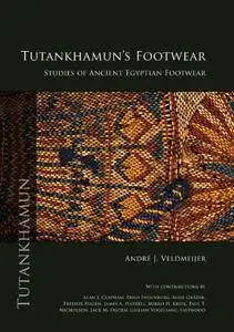 Tutankhamun’s Footwear: Studies of Ancient Egyptian Footwear