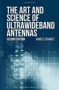 The Art and Science of Ultrawideband Antennas, Second Edition
