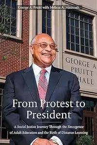 From Protest to President: A Social Justice Journey through the Emergence of Adult Education and the Birth of Distance L