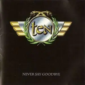 Ten - Never Say Goodbye