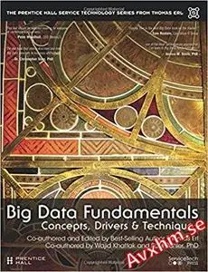 Big Data Fundamentals: Concepts, Drivers & Techniques (The Prentice Hall Service Technology Series from Thomas Erl)