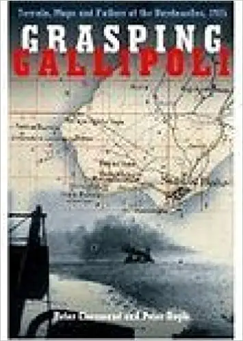 Grasping Gallipoli: Terrain Maps and Failure at the Dardanelles, 1915