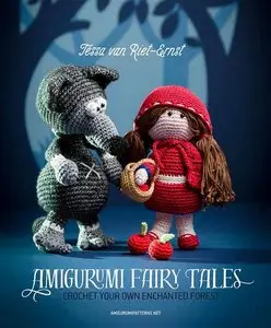Amigurumi Fairy Tales - Crochet Your Own Enchanted Forest