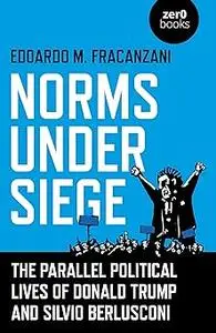 Norms Under Siege: The Parallel Political Lives of Donald Trump and Silvio Berlusconi