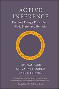 Active Inference: The Free Energy Principle in Mind, Brain, and Behavior