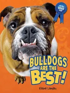 Bulldogs Are the Best! (The Best Dogs Ever) (repost)