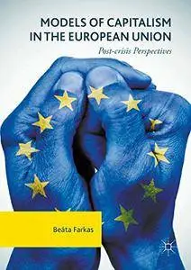 Models of Capitalism in the European Union: Post-crisis Perspectives