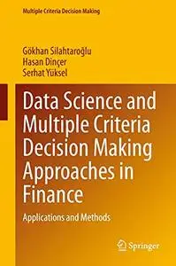 Data Science and Multiple Criteria Decision Making Approaches in Finance