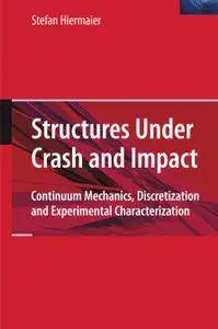 Structures Under Crash and Impact: Continuum Mechanics, Discretization and Experimental Characterization (Repost)