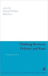 Thinking Between Deleuze and Kant: A Strange Encounter