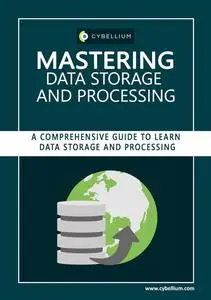 Mastering Data Storage and Processing: A Comprehensive Guide to Learn Data Storage and Processing