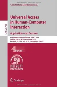 Universal Access in Human-Computer Interaction. Applications and Services: 6th International Conference, UAHCI 2011