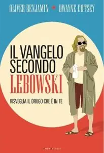 Oliver Benjamin, Dwayne Eutsey - Il Vangelo Secondo Lebowski
