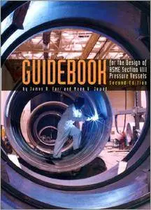 Guidebook for the Design of ASME Section VIII, Pressure Vessels,  2nd Edition