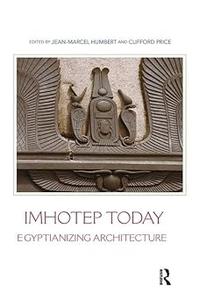 Imhotep Today: Egyptianizing Architecture