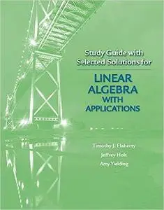 Study Guide with Selected Solutions for Linear Algebra with Applications