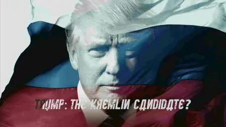BBC Panorama - Trump: The Kremlin Candidate (2017)