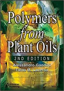 Polymers from Plant Oils, 2nd edition