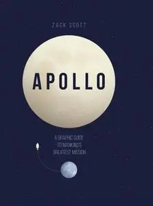 Apollo: A Graphic Guide to Mankind's Greatest Mission