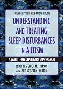 Understanding and Treating Sleep Disturbances in Autism