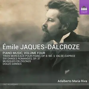 Adalberto Maria Riva - Émile Jaques-Dalcroze: Piano Music, Volume Four (2023) [Official Digital Download]