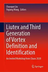 Liutex and Third Generation of Vortex Definition and Identification: An Invited Workshop from Chaos 2020 (Repost)